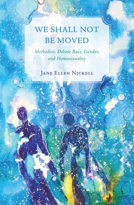We Shall Not Be Moved by Nickell, Jane Ellen