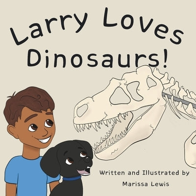 Larry Loves Dinosaurs! by Lewis, Marissa