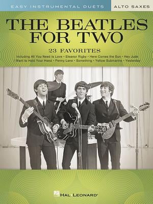 The Beatles for Two Alto Saxes: Easy Instrumental Duets by Beatles