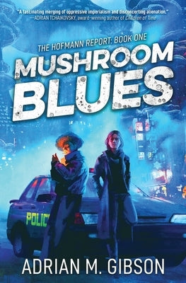 Mushroom Blues by Gibson, Adrian M.