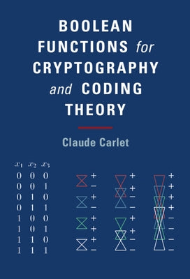 Boolean Functions for Cryptography and Coding Theory by Carlet, Claude
