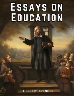 Essays on Education by Herbert Spencer