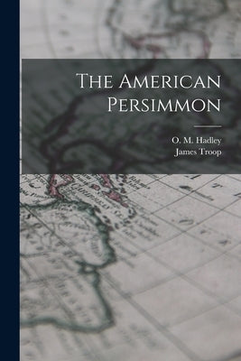The American Persimmon by Troop, James