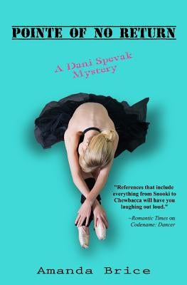 Pointe of No Return: A Dani Spevak Mystery by Brice, Amanda