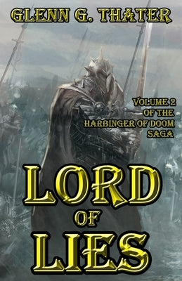 Lord of Lies: Harbinger of Doom Volume 2 by Thater, Glenn G.