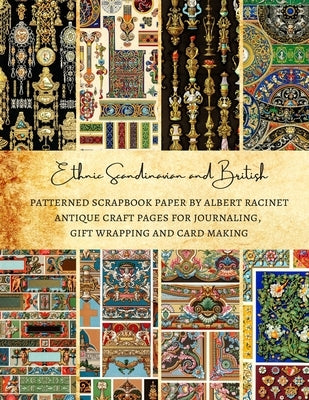 Ethnic Scandinavian and British Patterned Scrapbook Paper by Albert Racinet - Antique Craft Pages for Journaling, Gift Wrapping and Card Making: Premi by Kordlong, Natalie K.