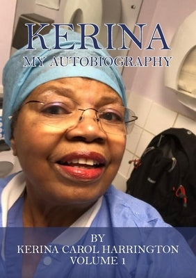 Kerina: My Autobiography by Harrington, Kerina Carol