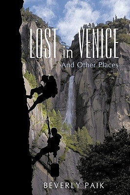 Lost in Venice: And Other Places by Paik, Beverly