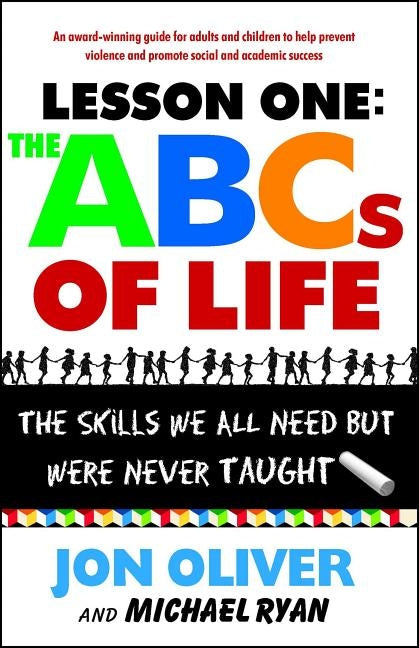 Lesson One: The ABCs of Life: The Skills We All Need But Were Never Taught by Oliver, Jon