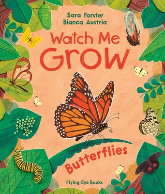 Watch Me Grow: Butterflies (Library Edition) by Forster, Sara