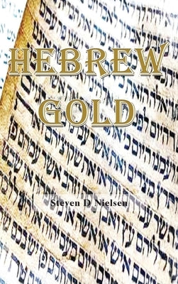 Hebrew Gold by Nielsen, Steven D.