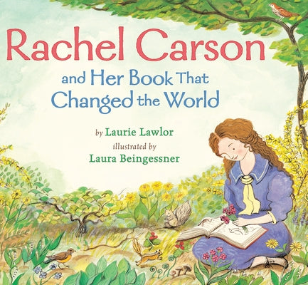 Rachel Carson and Her Book That Changed the World by Lawlor, Laurie