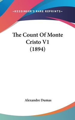 The Count of Monte Cristo V1 (1894) by Dumas, Alexandre