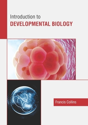 Introduction to Developmental Biology by Collins, Francis