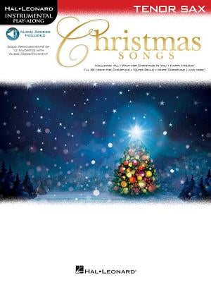 Christmas Songs for Tenor Sax: Instrumental Play-Along by Hal Leonard Corp