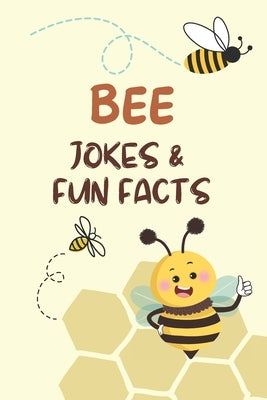 Bee Jokes & Fun Facts by Press, Little Dumpling