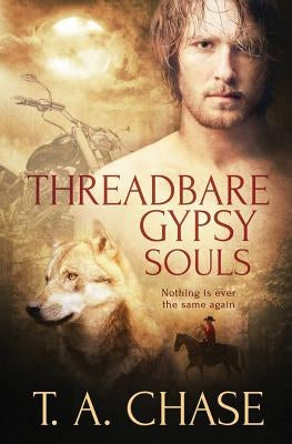 Threadbare Gypsy Souls by Chase, T. A.