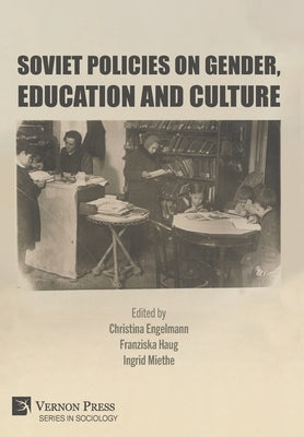 Soviet Policies on Gender, Education and Culture by Engelmann, Christina