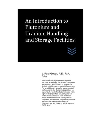 An Introduction to Plutonium and Uranium Handling and Storage Facilities by Guyer, J. Paul