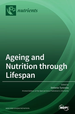Ageing and Nutrition through Lifespan by Tyrovolas, Stefanos