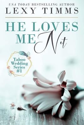 He Loves Me Not: Taboo Wedding Billionaire Steamy Romance by By Design, Book Cover