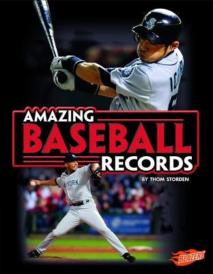 Amazing Baseball Records by Storden, Thom