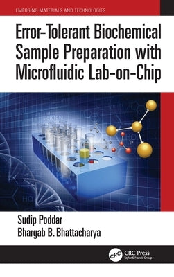 Error-Tolerant Biochemical Sample Preparation with Microfluidic Lab-On-Chip by Poddar, Sudip