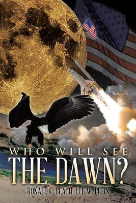 Who Will See the Dawn? by Beach, Ronald C.