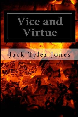 Vice and Virtue by Jones, Jack Tyler