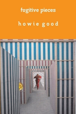 Fugitive Pieces by Good, Howie