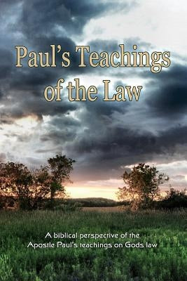 Pauls Teachings of the Law by Etienne, T. W.
