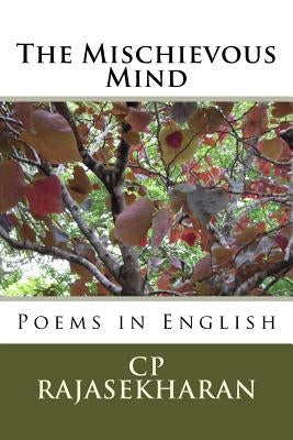 The Mischievous Mind: Poems in English by Nair, Cp Rajasekharan