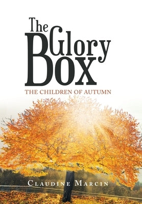 The Glory Box: The Children of Autumn by Marcin, Claudine