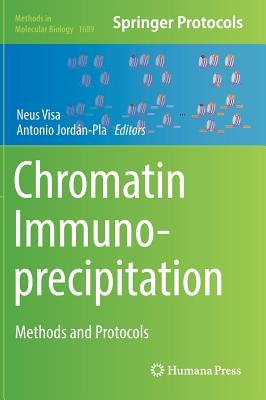 Chromatin Immunoprecipitation: Methods and Protocols by Visa, Neus