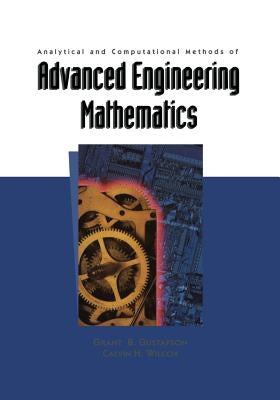 Analytical and Computational Methods of Advanced Engineering Mathematics by Gustafson, Grant B.