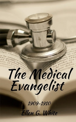 The Medical Evangelist (1909-1910) by G, Ellen