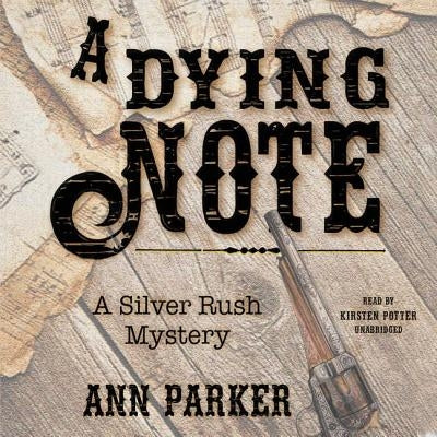 A Dying Note: A Silver Rush Mystery by Parker, Ann