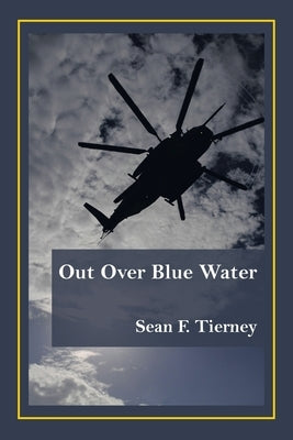 Out over Blue Water by Tierney, Sean F.
