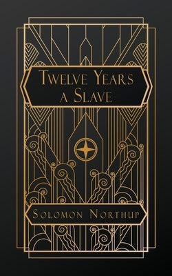 Twelve Years a Slave by Northup, Solomon