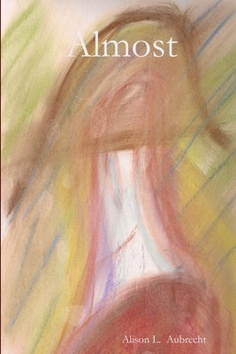 Almost by Aubrecht, Alison