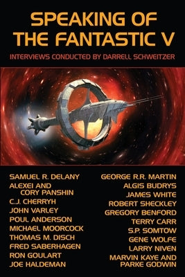 Speaking of the Fantastic V: Interviews with Science Fiction and Fantasy Authors by Schweitzer, Darrell