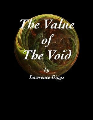 The Value of the Void: The Value of the Void by Diggs, Lawrence