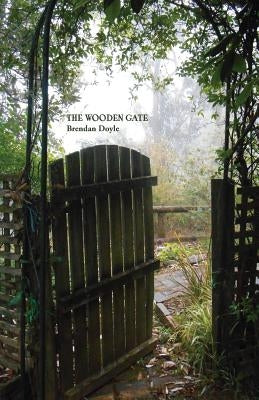 The Wooden Gate by Doyle, Brendan
