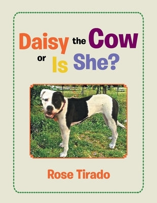 Daisy the Cow or Is She? by Tirado, Rose
