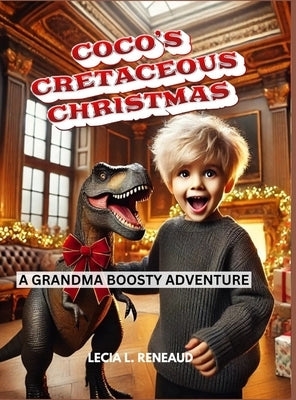 Coco's Cretaceous Christmas by Reneaud, Lecia L.