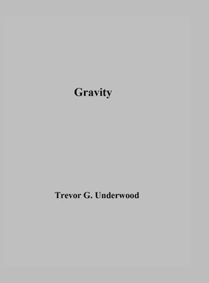 Gravity by Underwood, Trevor