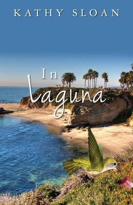 In Laguna by Sloan, Kathy