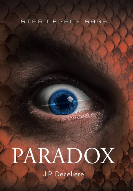 Paradox (Star Legacy Saga Book 3) by Deceliere, J. P.