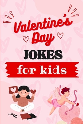 Valentine's Day Book: Sweet Giggles for Kids of All Ages by Mates, Robert