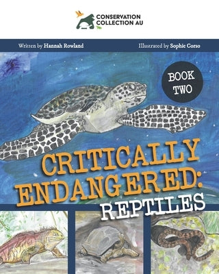 Conservation Collection AU - Critically Endangered: Reptiles by Corso, Sophie
